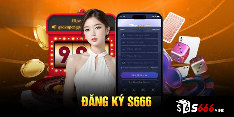 Các bước đăng ký tài khoản tại S666