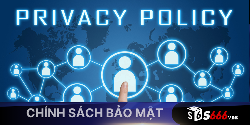 Giới thiệu chính sách bảo mật của S666