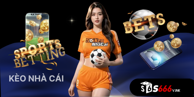 Kèo nhà cái S666