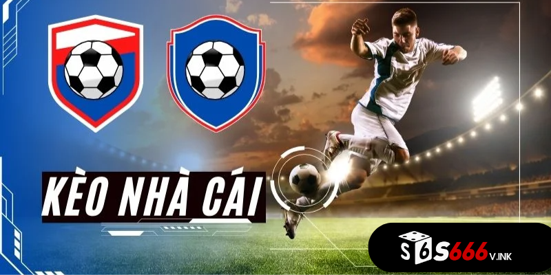 Lưu ý chọn kèo nhà cái