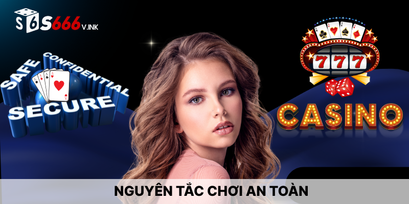 Nguyên tắc chơi an toàn